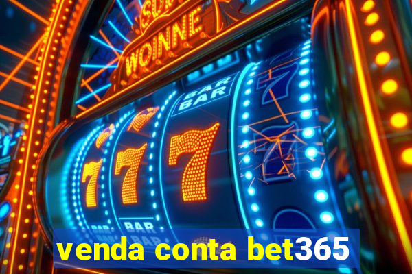 venda conta bet365